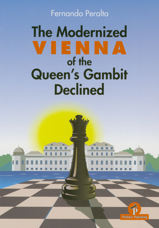 The modernized Vienna of the queen’s gambit declined : a complete opening repertoire for black featuring Del Rio’s...b5!?