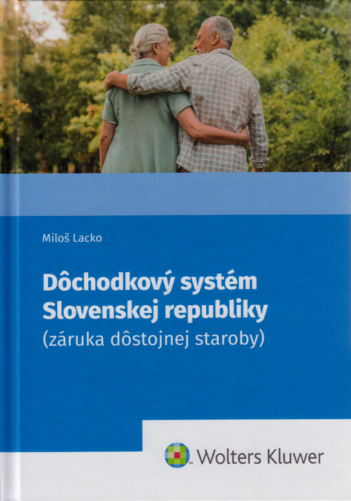 Dôchodkový systém Slovenskej republiky : (záruka dôstojnej staroby)