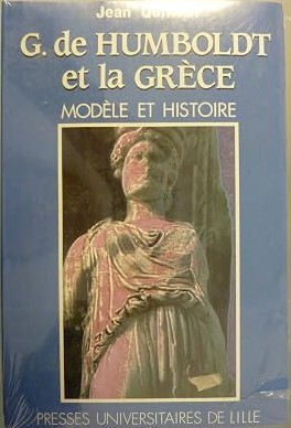 G. de Humboldt et la Grèce :modèle et histoire