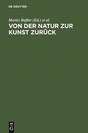 Von der Natur zur Kunst zurück :neue Beiträge zur Goethe-Forschung : Gotthart Wunberg zum 65. Geburtstag