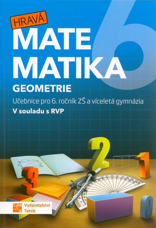 Hravá matematika 6. Učebnice pro 6. ročník ZŠ a víceletá gymnázia