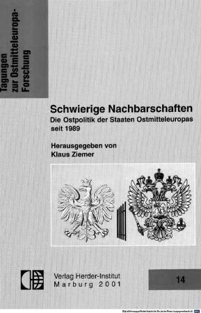 Schwierige Nachbarschaften :die Ostpolitik der Staaten Ostmitteleuropas seit 1989