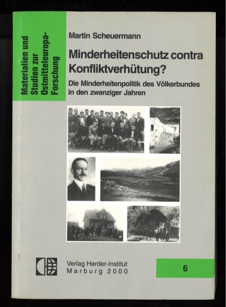 Minderheitenschutz contra Konfliktverhütung? :die Minderheitenpolitik des Völkerbundes in den zwanziger Jahren