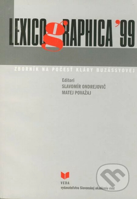 Lexicographica '99 :zborník na počesť Kláry Buzássyovej