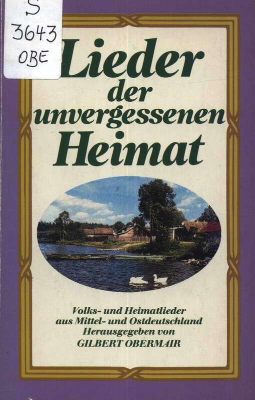 Lieder der unvergessenen Heimat : Volks- und Heimatlieder aus Mittel- und Ostdeutschland