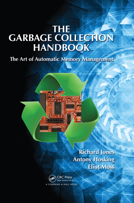 The garbage collection handbook :the art of automatic memory management