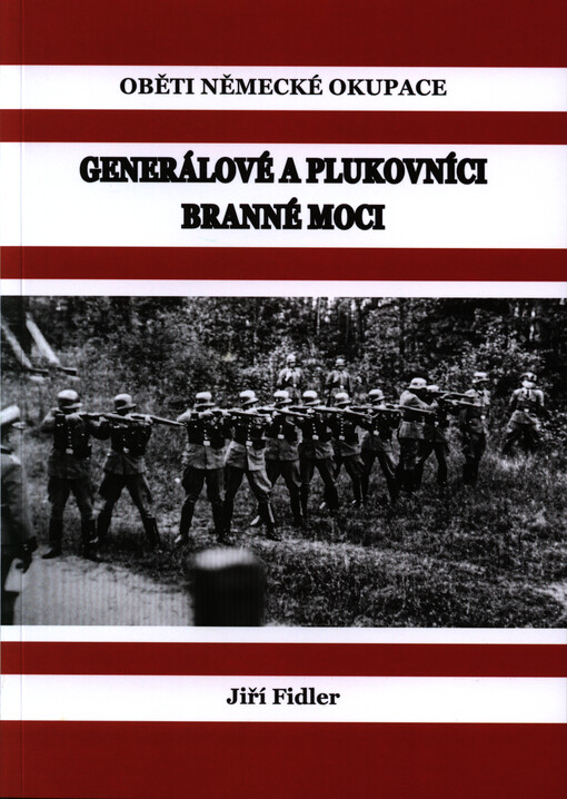 Generálové a plukovníci čs. branné moci : oběti německé okupace