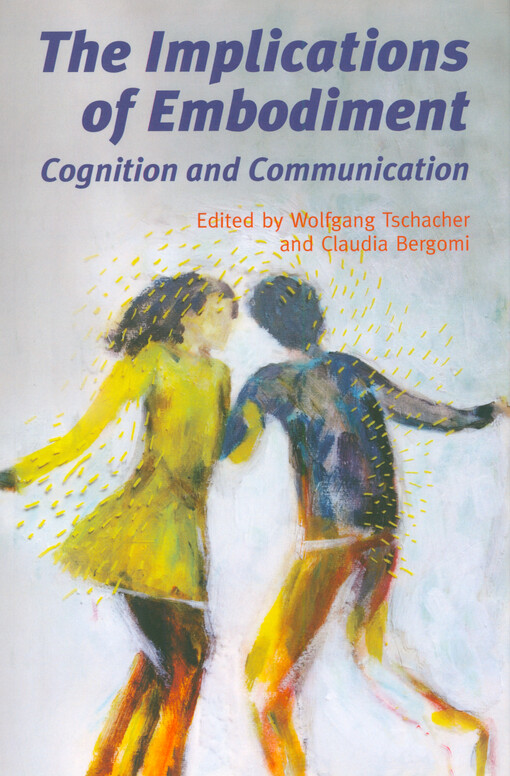 The implications of embodiment : cognition and communication