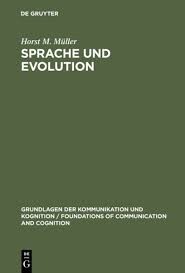 Sprache und Evolution :Grundlagen der Evolution und Ansätze einer evolutionstheoretischen Sprachwissenschaft