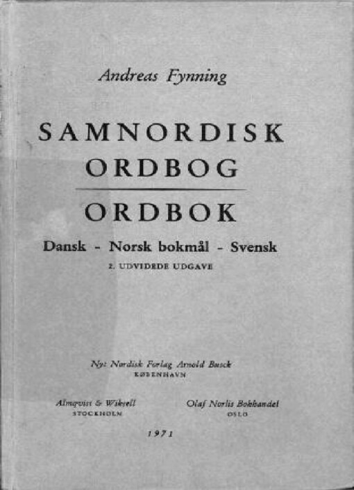 Samnordisk ordbog :ordbok : dansk - norsk bokmål - svensk