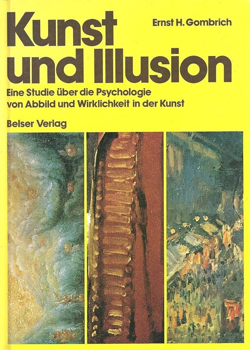 Kunst und Illusion :Zur Psychologie der bildlichen Darstellung