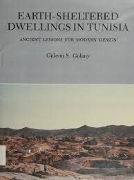 Earth-Sheltered Dwellings in Tunisia :Ancie Lessons for Modern Design