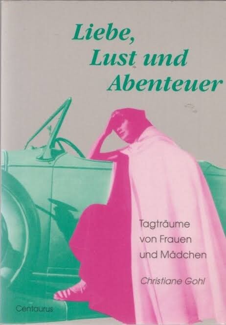 Liebe, Lust und Abenteuer :Tagträume von Frauen und Mädchen
