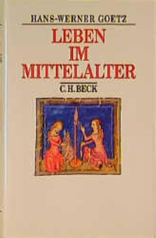 Leben im Mittelalter :vom 7. bis zum 13. Jahrhundert