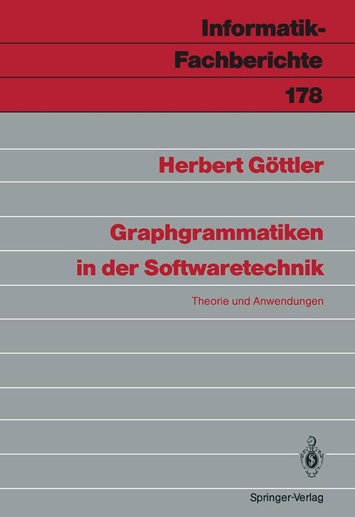 Graphgrammatiken in der Softwaretechnik :Theorie und Anwendungen