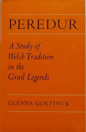 Peredur :a study of welsh tradition in the grail legends