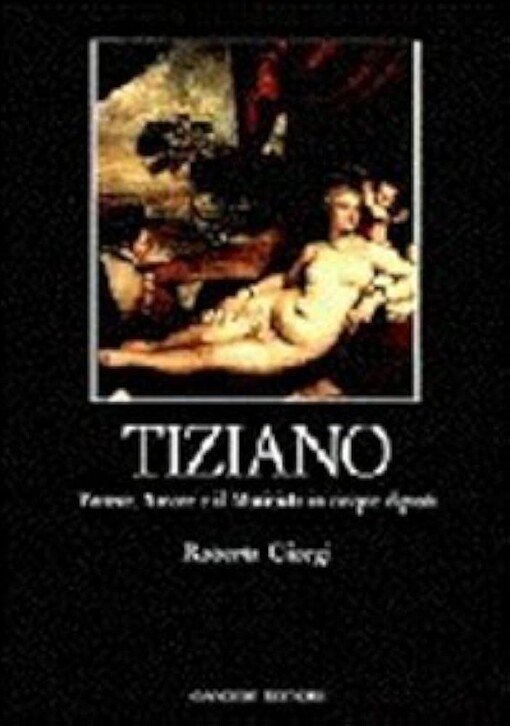 Tiziano :Venere, amore e il musicista in cinque dipinti