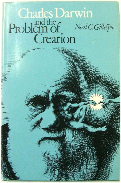 Charles Darwin and the Problem of Creation /