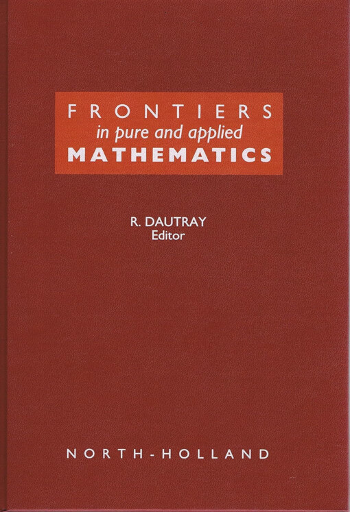Frontiers in pure and applied mathematics :a collection of papers dedicated to Jacques-Louis Lions on the occasion of his 60th birhtday