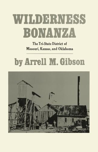 Wilderness Bonanza :the Tri-State District of Missouri, Kansas and Oklahoma