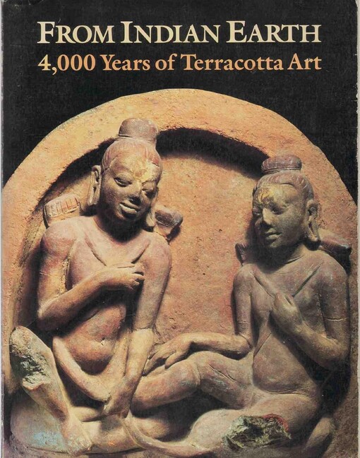 From Indian earth :4000 years of terracotta art