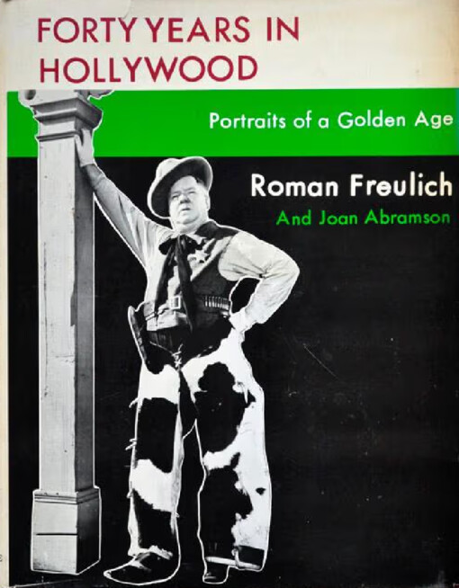 Forty Years in Hollywood :Portraits of a Golden Age