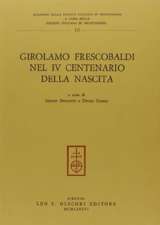 Girolamo Frescobaldi nel IV centenario della nascita :Atti del convegno internazionale di studi (Ferrara, 9-14 settembre 1983)