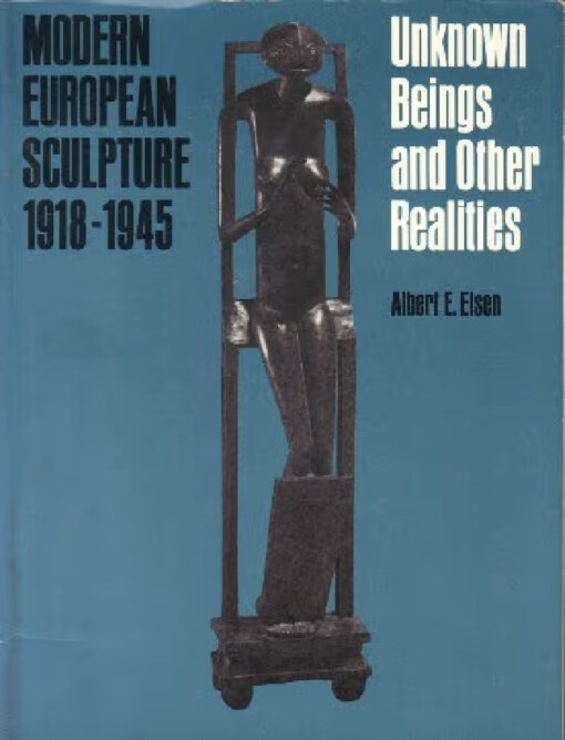 Modern European Sculpture 1918-1945 :unknown beings and other realities