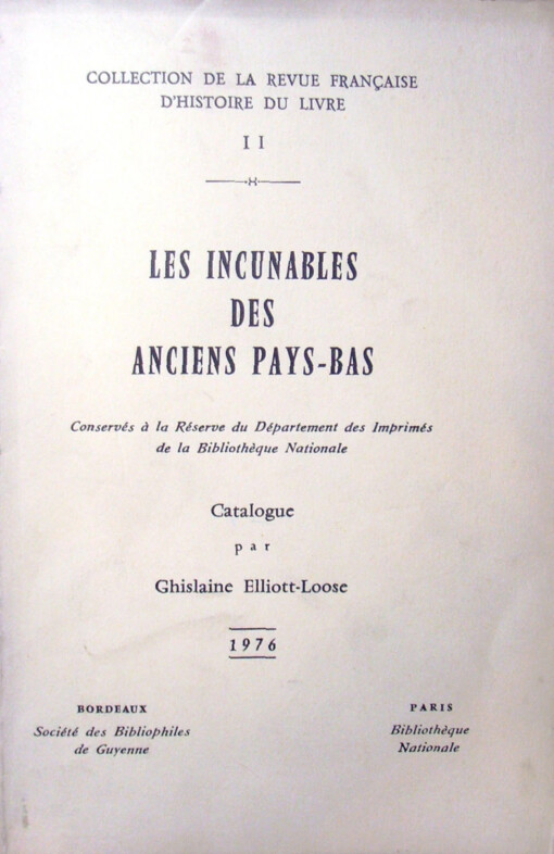 Les incunables des anciens Pays-Bas :conservés a la réserve du département des imprimés de la Bibliotheque nationale