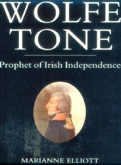 Wolfe tone :prophet of Irish independence