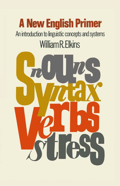 A new English primer :an introduction to linguistic concepts and systems