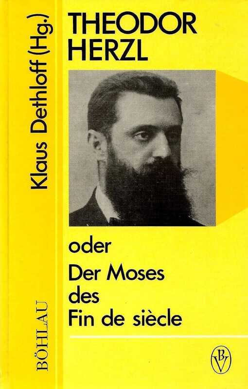 Theodor Herzl, oder, Der Moses des Fin de siécle