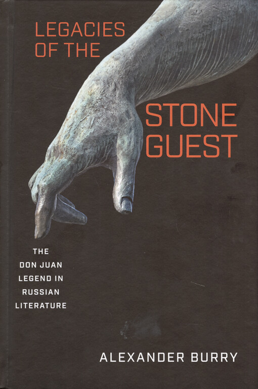 Legacies of the stone guest : the Don Juan legend in Russian literature