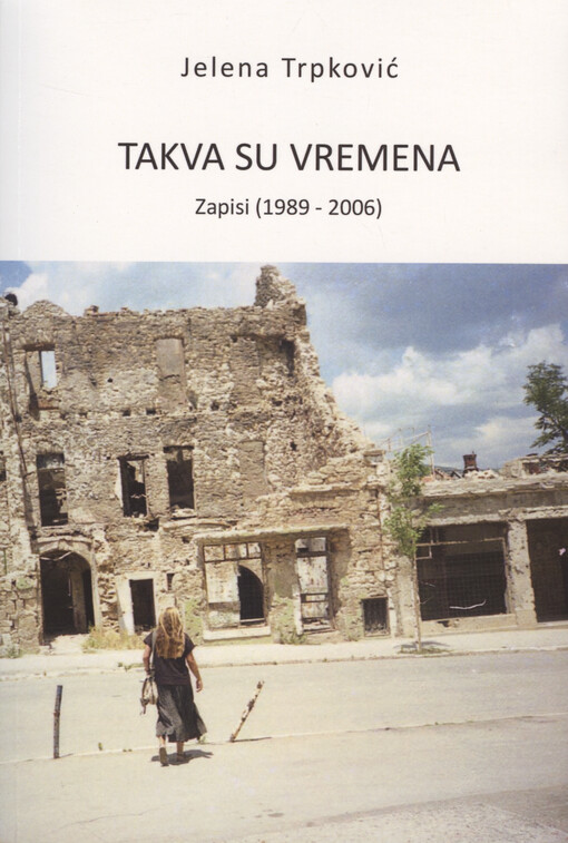 Takva su vremena : zapisi (1989-2006)
