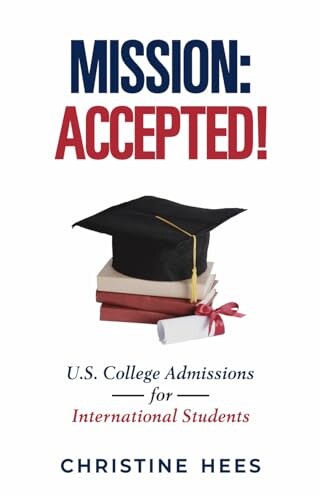 Mission: accepted! : U.S. college admissions for international students