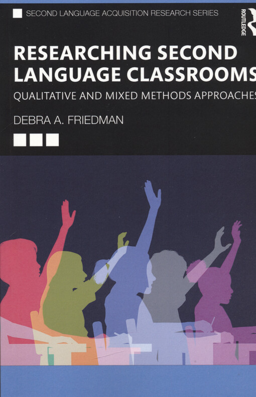 Researching second language classrooms : qualitative and mixed methods approaches