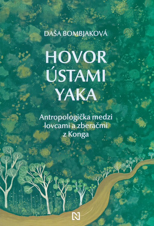 Hovor ústami Yaka antropologička medzi lovcami a zberačmi z Konga