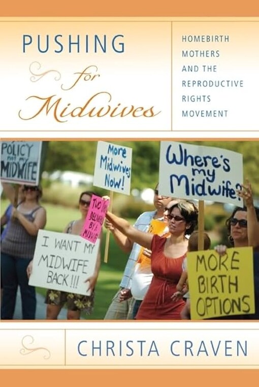 Pushing for midwivesmothers and the reproductive rights movement