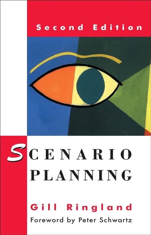 Scenario planning :managing for the future