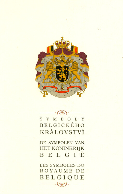 Symboly belgického království = De symbolen van het Koninkrijk België = Les symboles du Royaume de Belgique