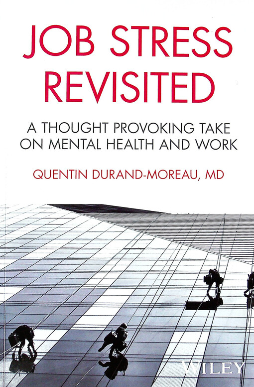 Job stress revisited : a thought provoking take on mental health and work