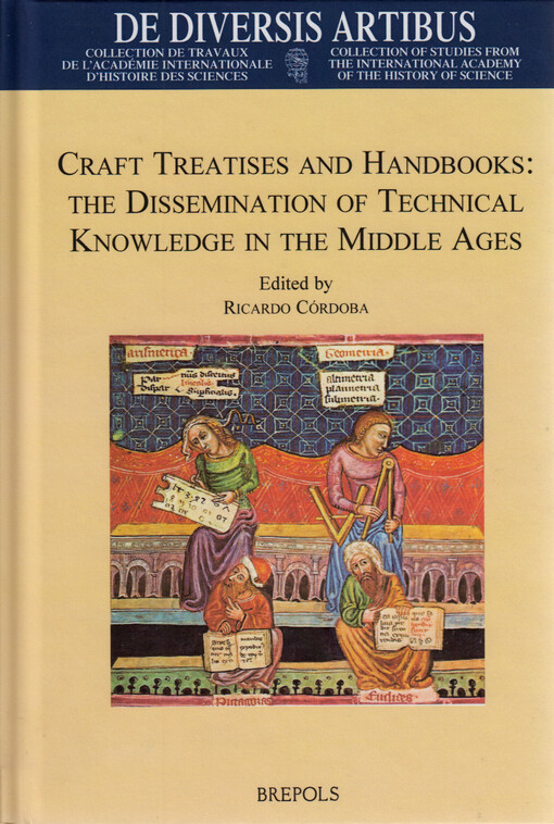 Craft treatises and handbooks : the dissemination of technical knowledge in the Middle Ages