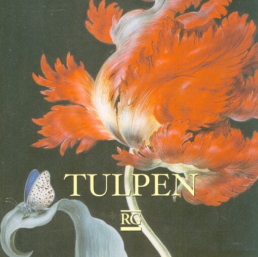 Tulpen : Schönheit & Wahn