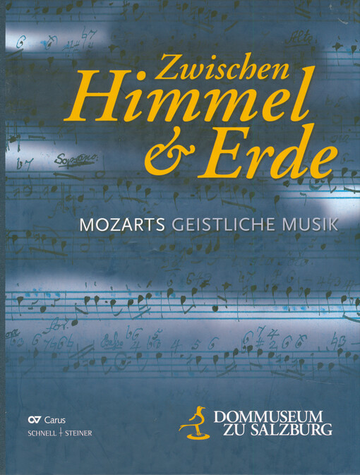 Zwischen Himmel & Erde : Mozarts geistliche Musik