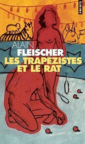 Les trapézistes et le rat :roman