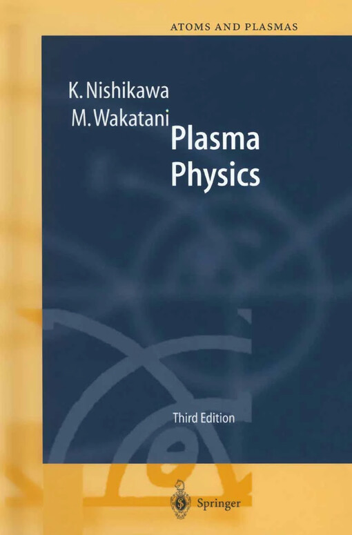 Plasma Physics: Basic Theory with Fusion Applications (Springer Series on Atomic, Optical, and Plasma Physics)