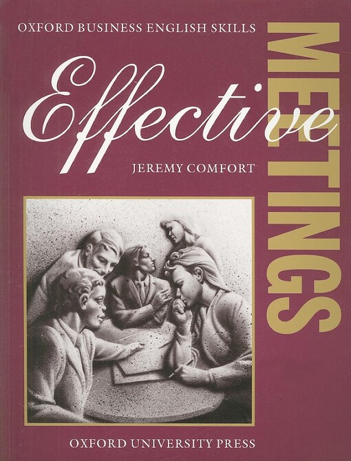Effective meetings.[Intermediate - upper-intermediate,Student's book]