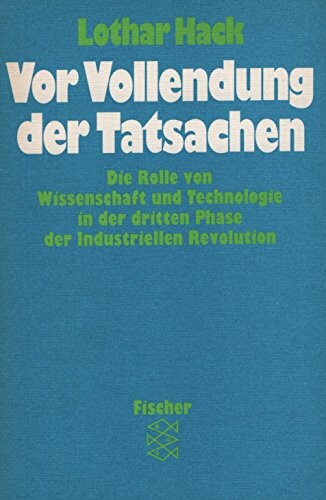 Vor Vollendung der Tatsachen :die Rolle von Wissenschaft und Technologie in der dritten Phase der Industriellen Revolution