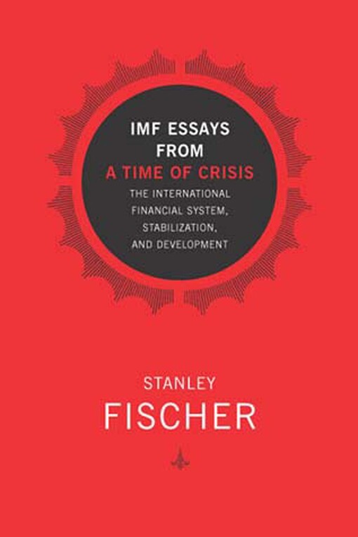 IMF essays from a time of crisis :the international financial system, stabilization, and development