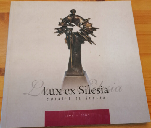 Lux ex Silesia :światlo ze Śląska : 1994 - 2003